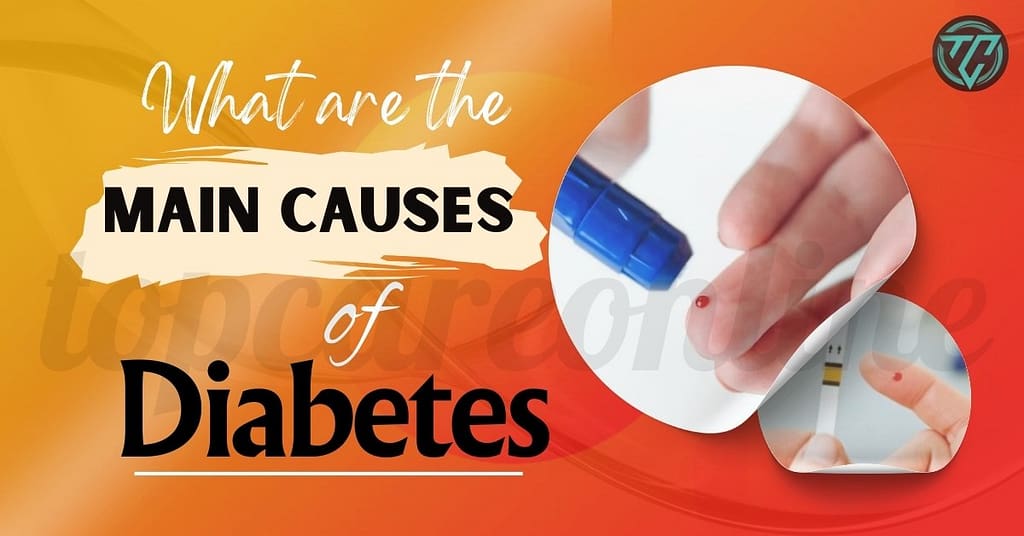 Main Causes of Diabetes