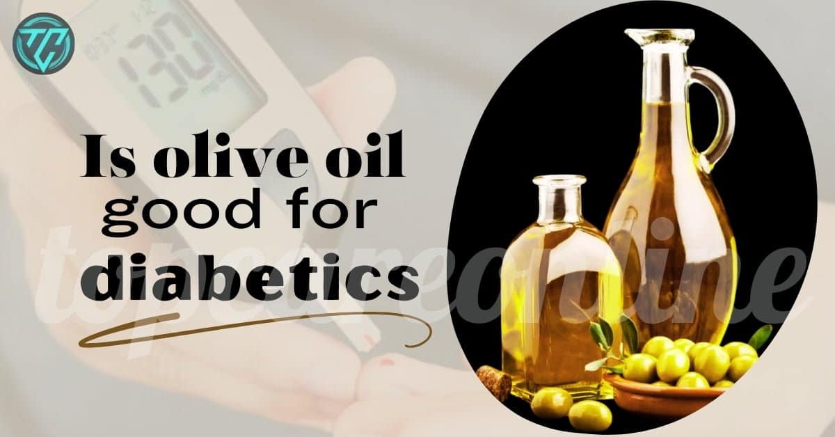 Is olive oil good for diabetics