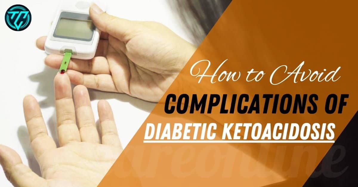 How to Avoid Complications of Diabetic Ketoacidosis