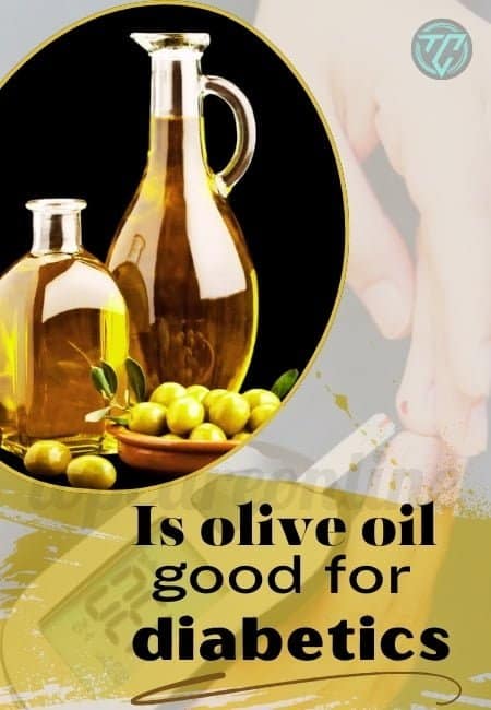 Is olive oil good for diabetics? 15 Potential Benefits