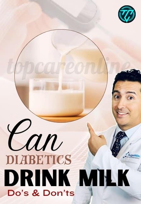 Can Diabetics Drink Milk Do’s & Don’ts