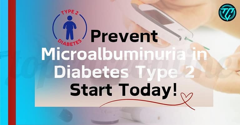 Prevent Microalbuminuria in Diabetes Type 2 – Start Today!