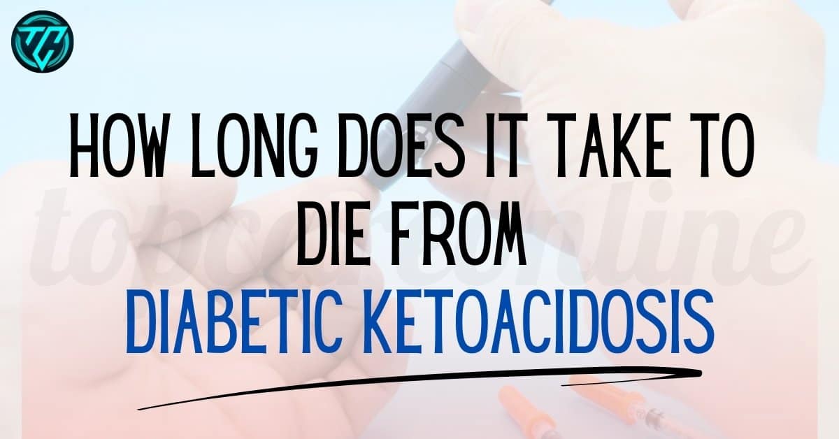 How long does it take to die from diabetic ketoacidosis
